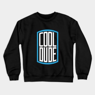 Cool Dude Crewneck Sweatshirt